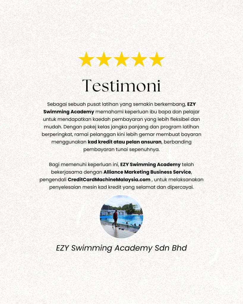 Ketahui bagaimana EZY Swimming Academy Sdn Bhd di Iskandar Puteri menggunakan mesin kad kredit Credit Card Machine Malaysia - Alliance Marketing Business Service A01