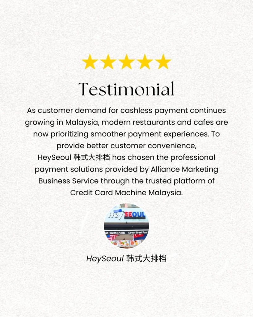 HeySeoul Korean Street Food Johor Bahru Chooses Credit Card Machine Malaysia Services by Alliance Marketing Business Service 01