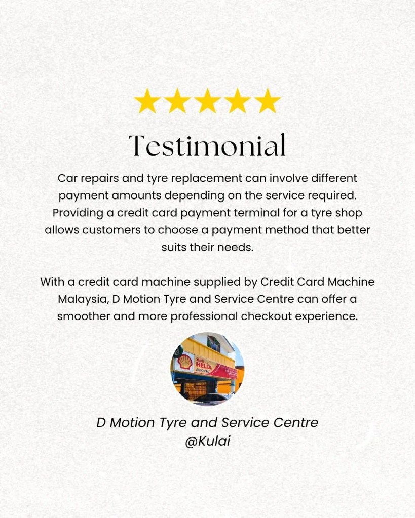 D Motion Tyre and Service Centre Kulai Chooses Credit Card Machine Malaysia for Convenient Cashless Payments A01
