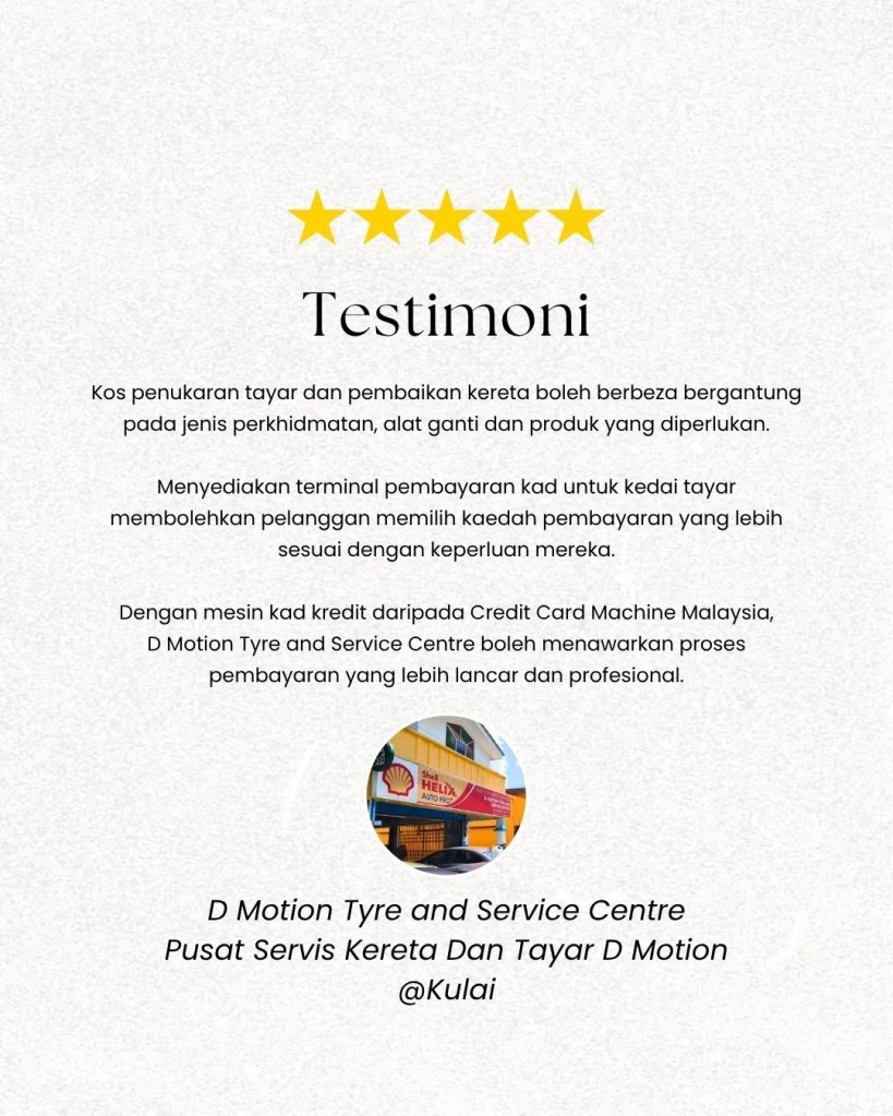 D Motion Tyre and Service Centre Kulai Memilih Credit Card Machine Malaysia untuk Kemudahan Pembayaran Tanpa Tunai - Kulai Pusat Servis Kereta Dan Tayar D Motion D01