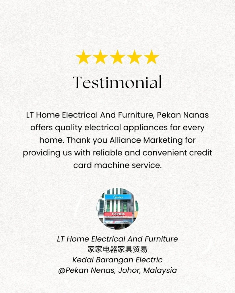 Credit Card Machine for Electrical Appliance Shop in Johor – LT Home Electrical And Furniture Pekan Nanas Testimonial A01