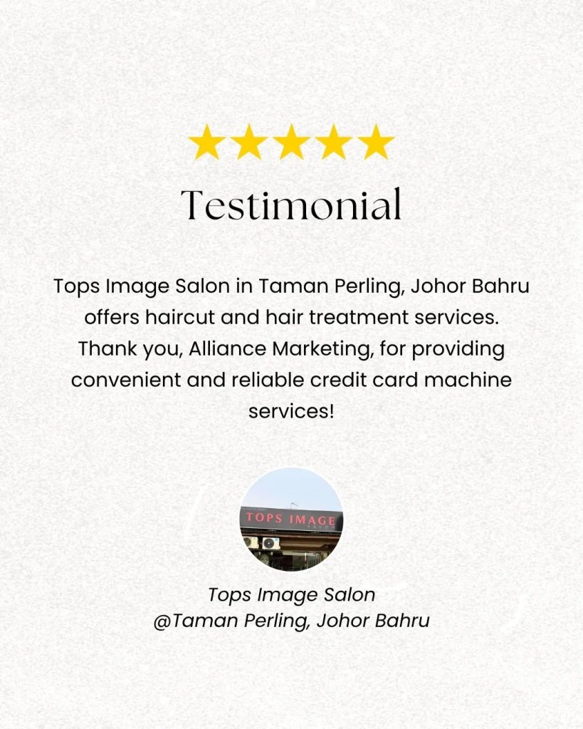 Tops Image Salon Johor Bahru Chooses Credit Card Machine Malaysia | Alliance Marketing Customer&nbsp;Testimonial