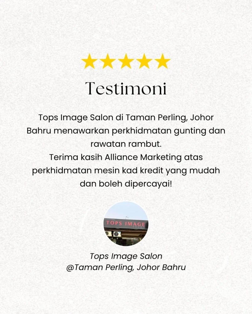 Tops Image Salon Taman Perling Johor Bahru Pilih Perkhidmatan Mesin Kad Kredit Malaysia Alliance Marketing C01